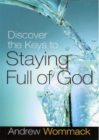 Staying Full Of God - Andrew Wommack (Naijasermons.com.ng) (3).pdf